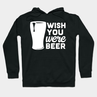 Wish You Were Beer Hoodie